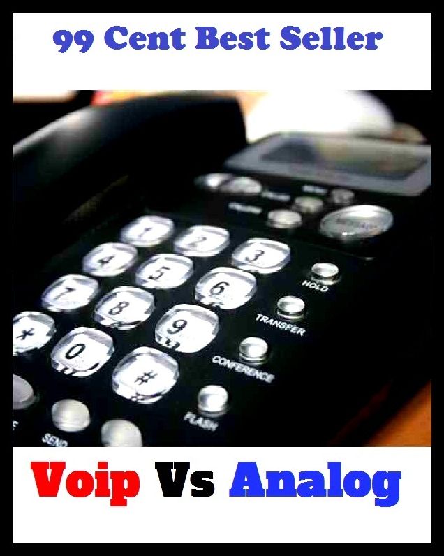 99 Cent Best Seller Voip Vs Analog ( essay, paper, thesis, dissertation, composition, article, treatise, theory, idea, hypothesis )