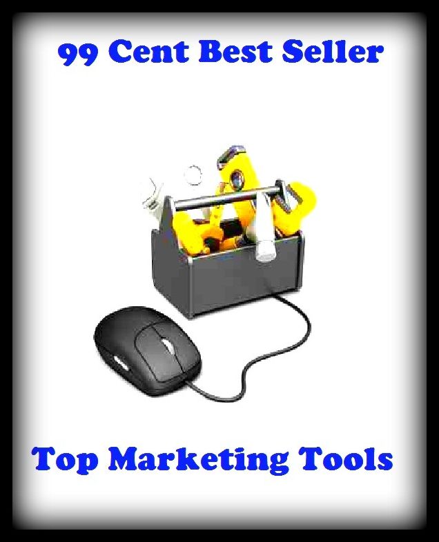 99 Cent Best Seller Top Marketing Tools ( marketing, advertising, promotion, selling, market, publicity, advertise, exposure, hype, build up )