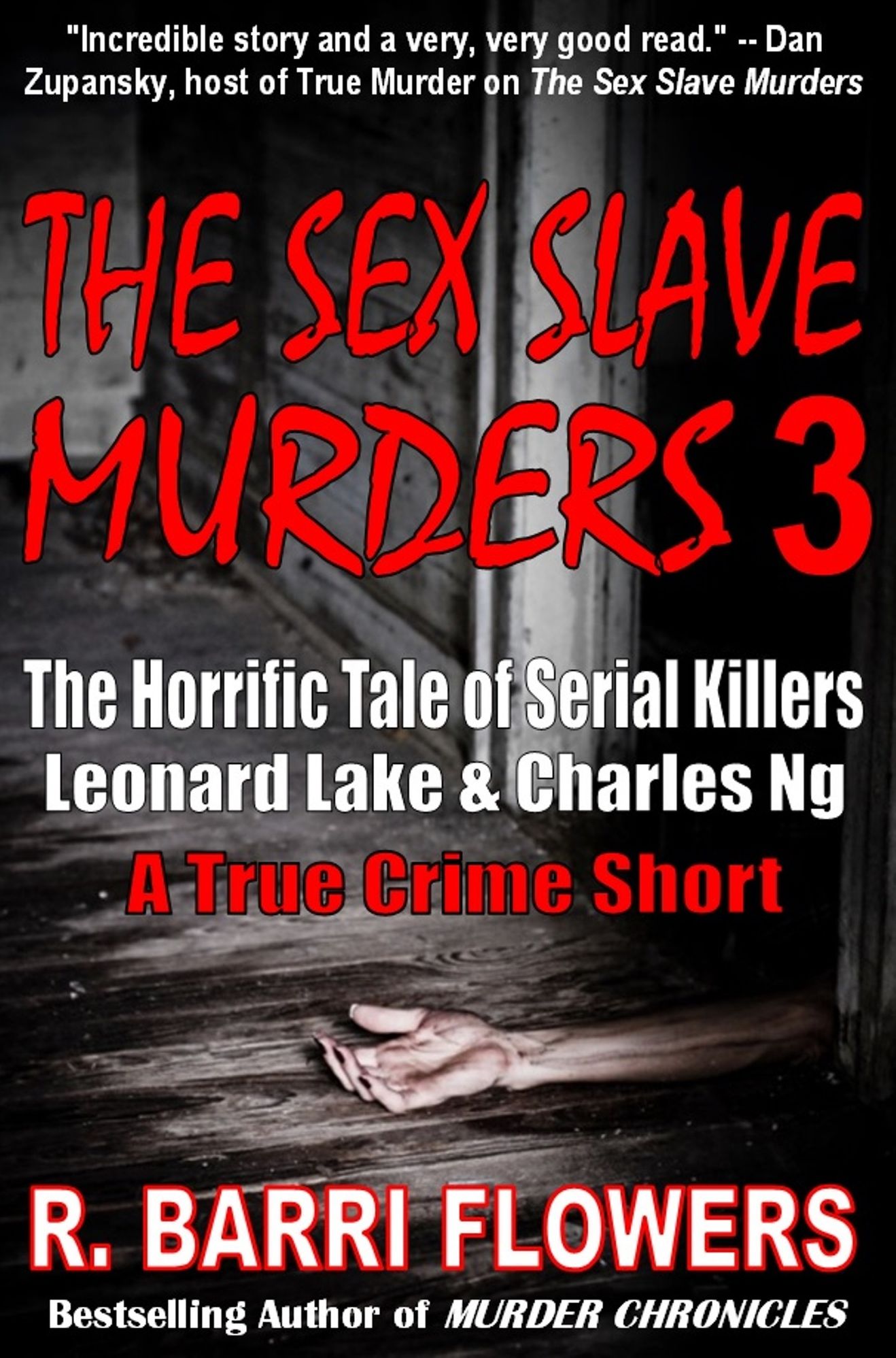 The Sex Slave Murders 3: The Horrific Tale of Serial Killers Leonard Lake & Charles Ng