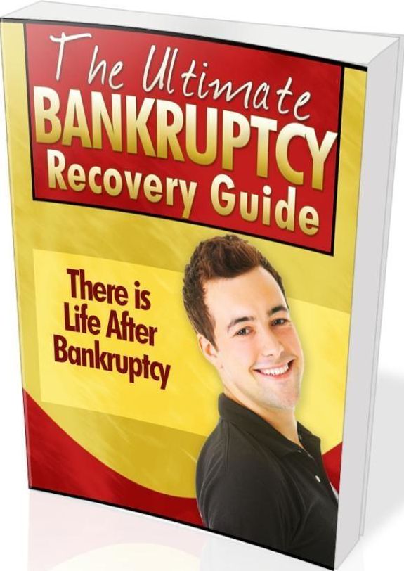 eBook about The Ultimate Bankruptcy Recovery Guide - Discover the benefits of bankruptcy and how you can use it to your advantage ..