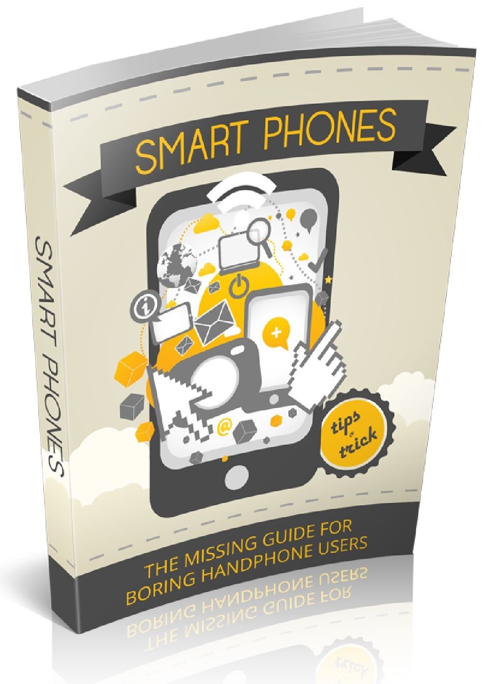 Smart Phones - The missing guide for boring hand phone users
