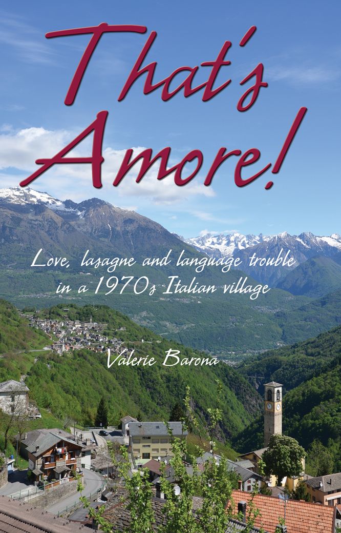 That's Amore!: Lasagne, language trouble and love in a 1970s Italian village