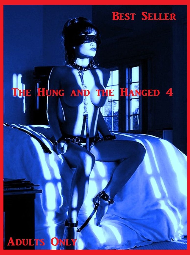 Best Seller The Hung 4 and the Hanged ( sex, porn, real porn, BDSM, bondage, oral, anal, erotic, erotica, xxx, gay, lesbian, hand job, blowjob, erotic sex stories, shemale, nudes Sex Manga Anime Erotic Fetish )