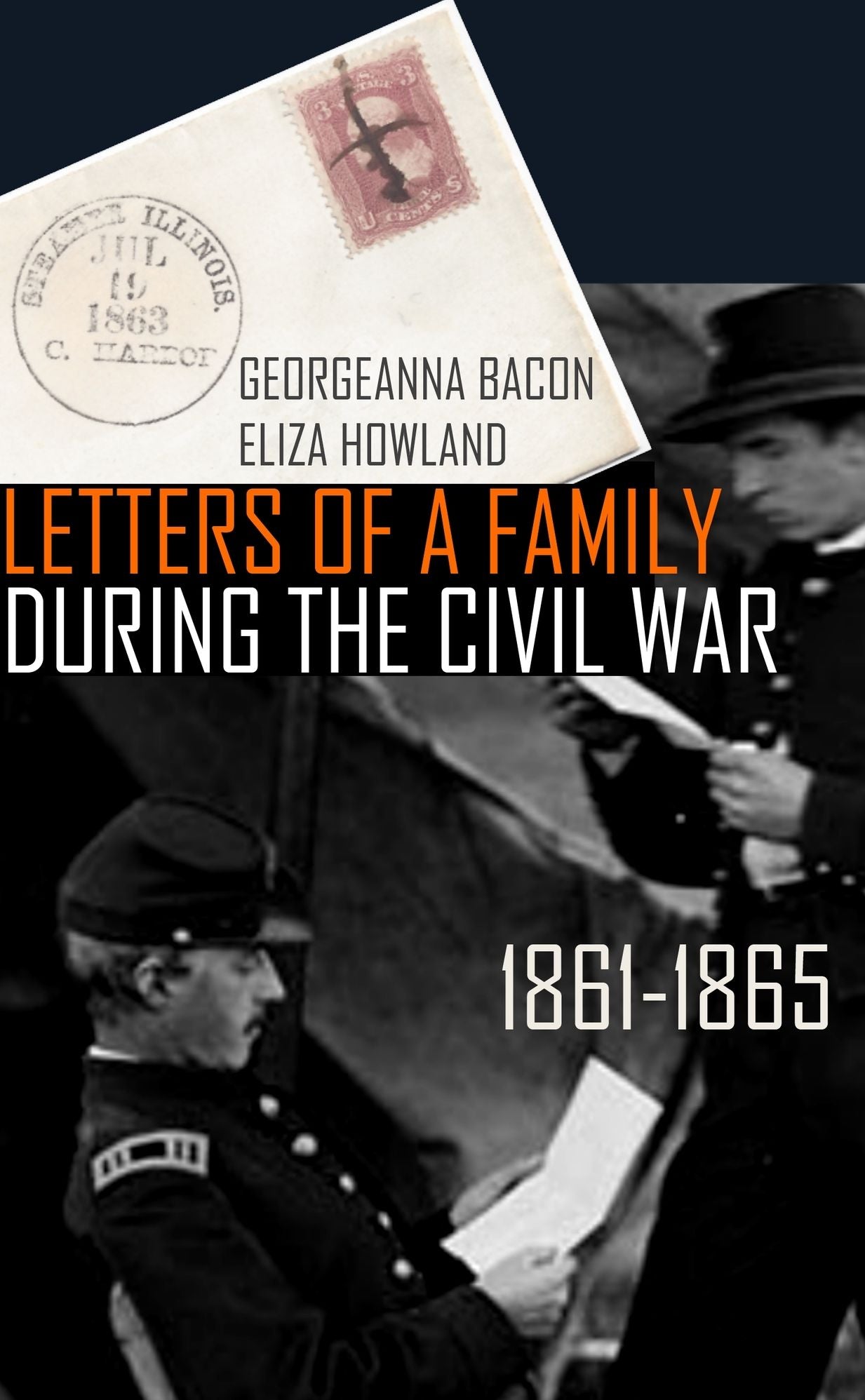 Letters of a Family During the Civil War (Abridged, Annotated)