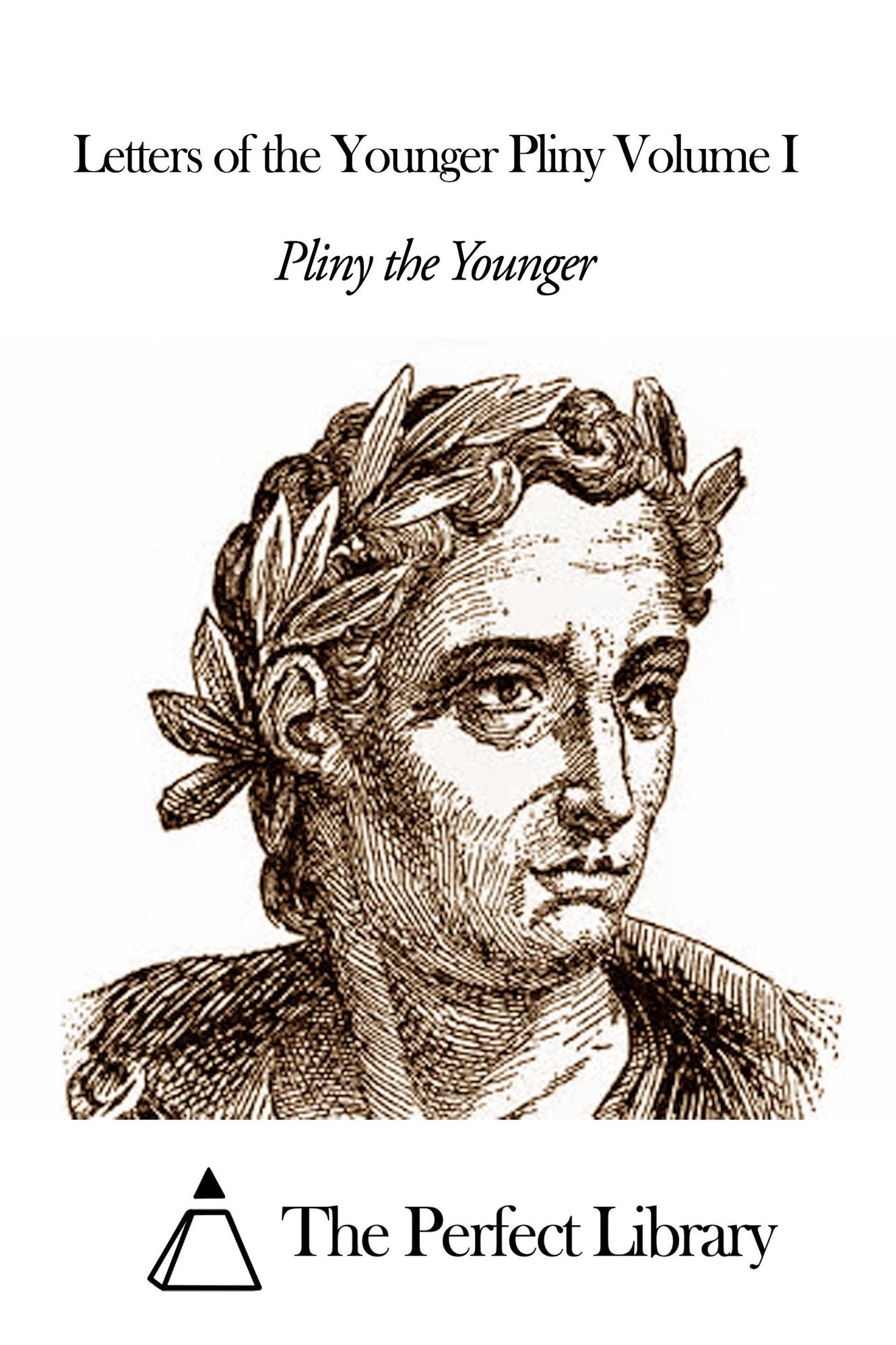 Letters of the Younger Pliny Volume I