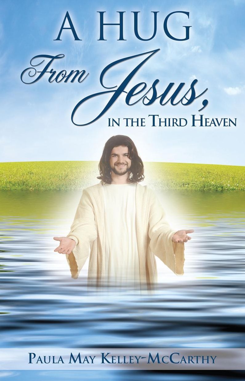 A Hug From Jesus, in the Third Heaven