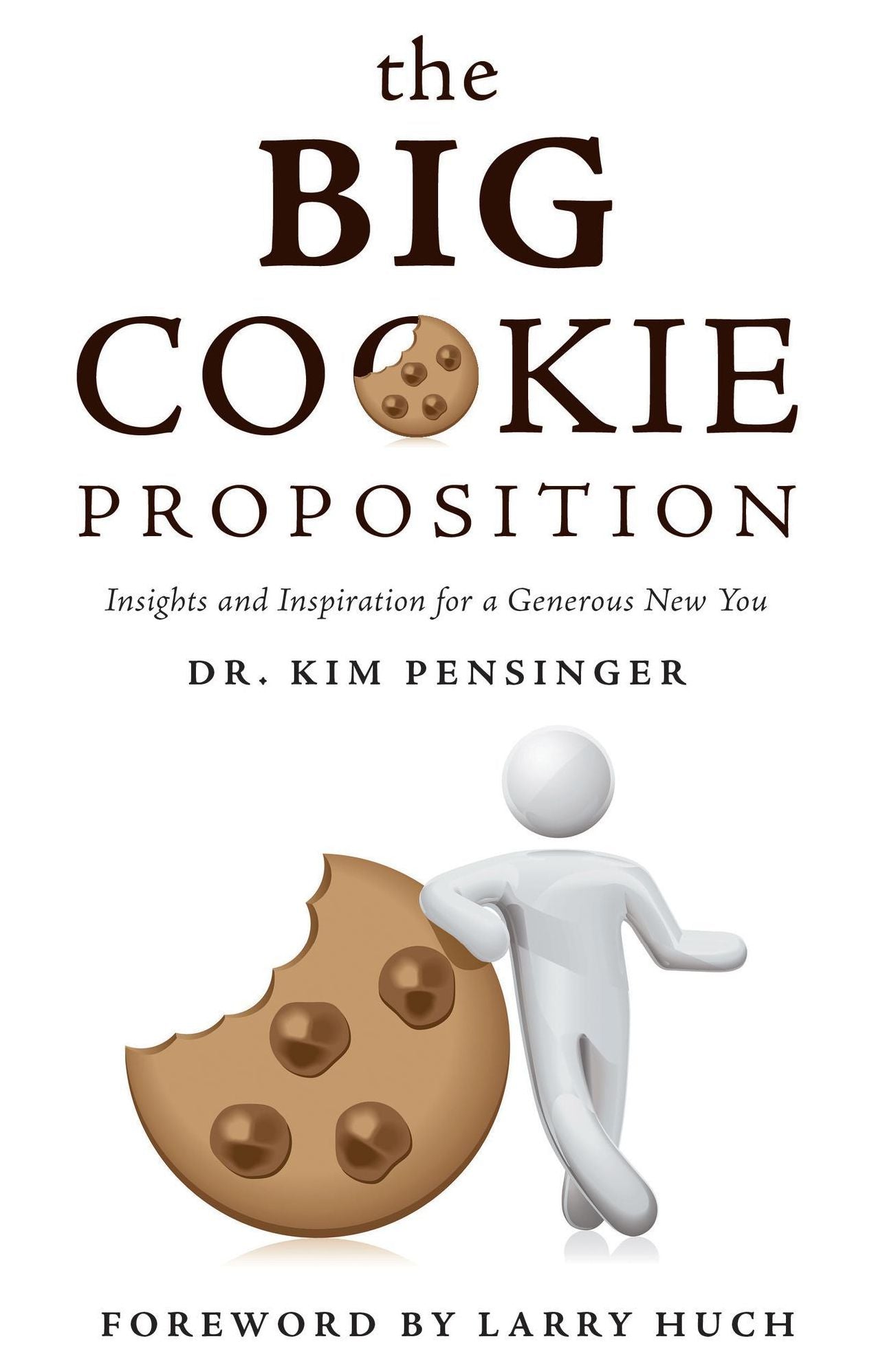 The Big Cookie Proposition: Insights and Inspiration for a Generous New You