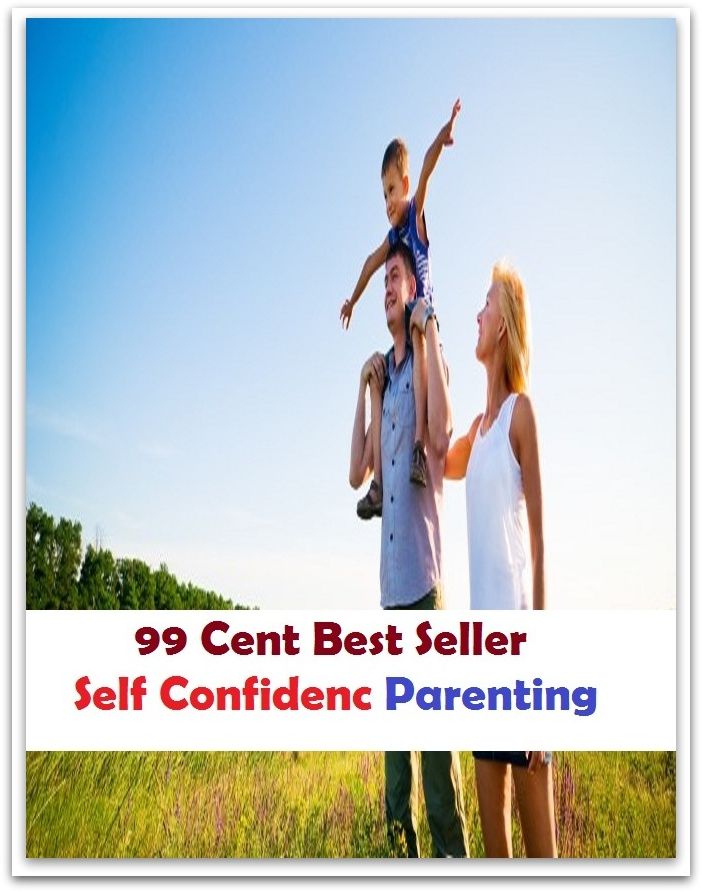 99 Cent Best Seller Self Confidenc Parenting ( potency, pledge, sanction, dominance, assurance, authorization, trust, self-confidence, say-so, self-assurance, federal agency, agency, bureau, sureness, confidence, government agency, office )