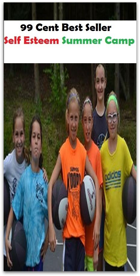 99 Cent Best Seller Self Esteem Summer Camp ( paying attention, wish, admiration, respectfulness, esteem, respect, regard, deference, attentiveness, obedience, gaze, heed, compliments )
