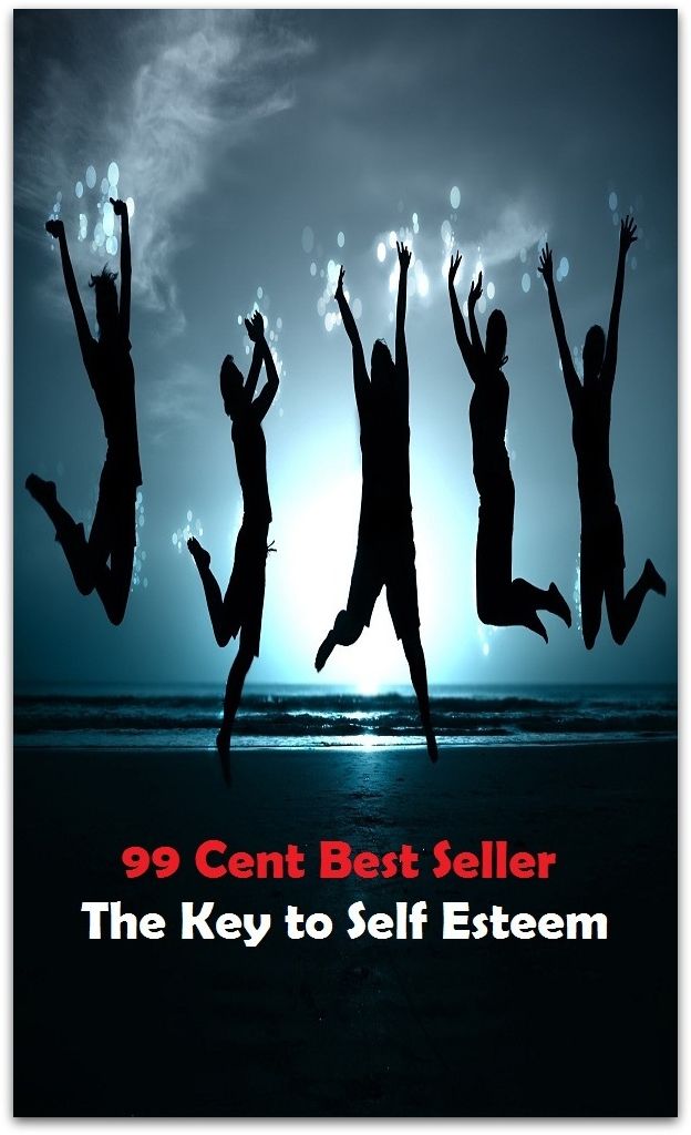 99 Cent Best Seller The Key to Self Esteem ( paying attention, wish, admiration, respectfulness, esteem, respect, regard, deference, attentiveness, obedience, gaze, heed, compliments )