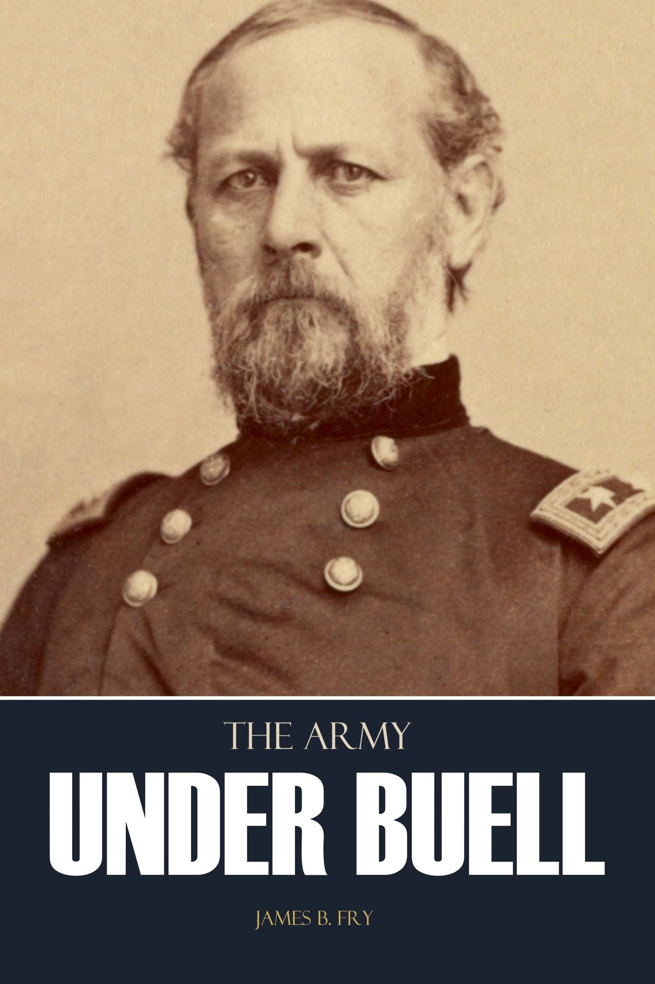The Army Under Buell: June 10th TO October 30th, 1862