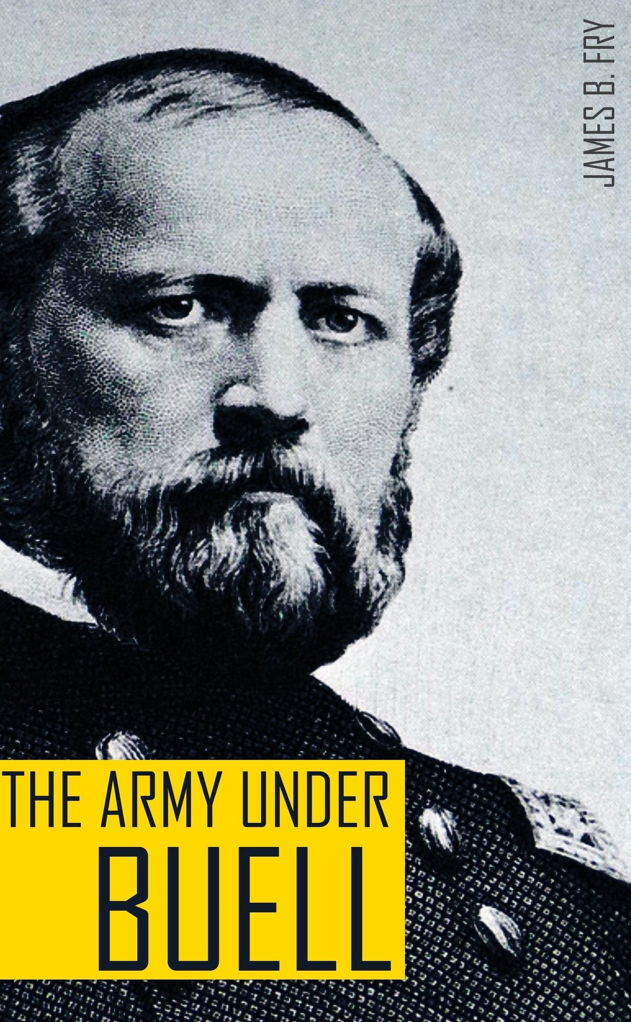 The Army Under Buell: June 10th TO October 30th, 1862