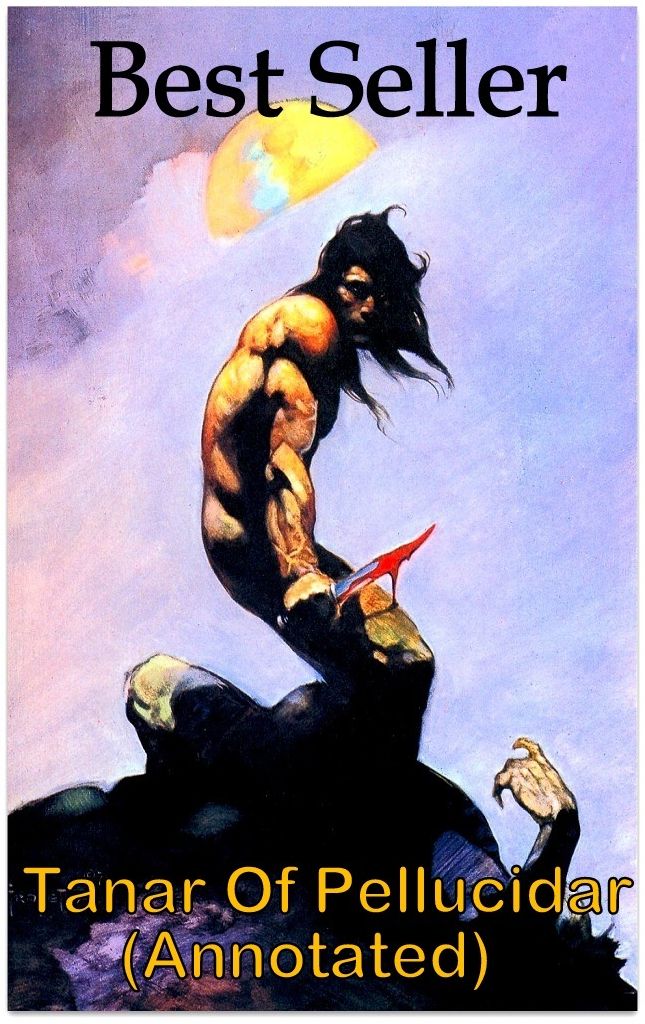 Best Sellers Tanar of Pellucidar (Annotated) (sci fi, adventure, action, science fiction, drama, horror, thriller, classic )