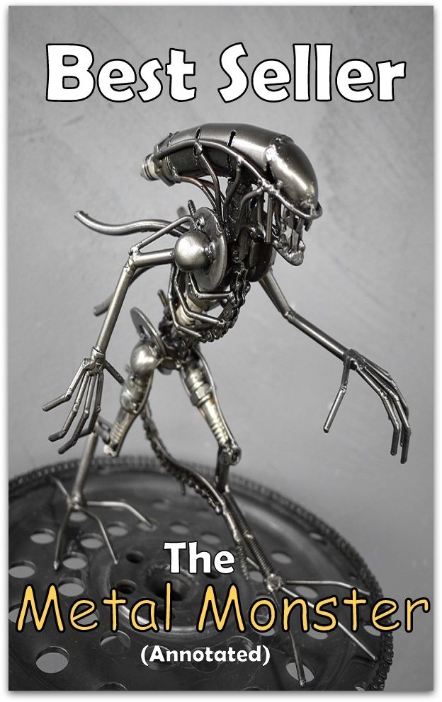 Best Sellers The Metal Monster (Annotated)( galaxies, action, adventure, sci fi, science fiction, drama horror thriller, classic, novel, Earth's future, literature, suspense)