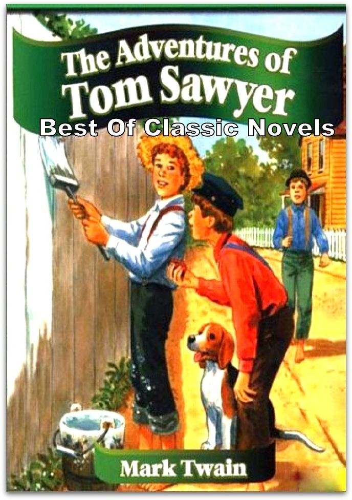 Best Sellers The Adventures of Tom Sawyer Best of Classic Novels ( Mystery, romance, action, adventure, sci fi, science fiction, drama horror thriller, classic, novel, literature, suspense)