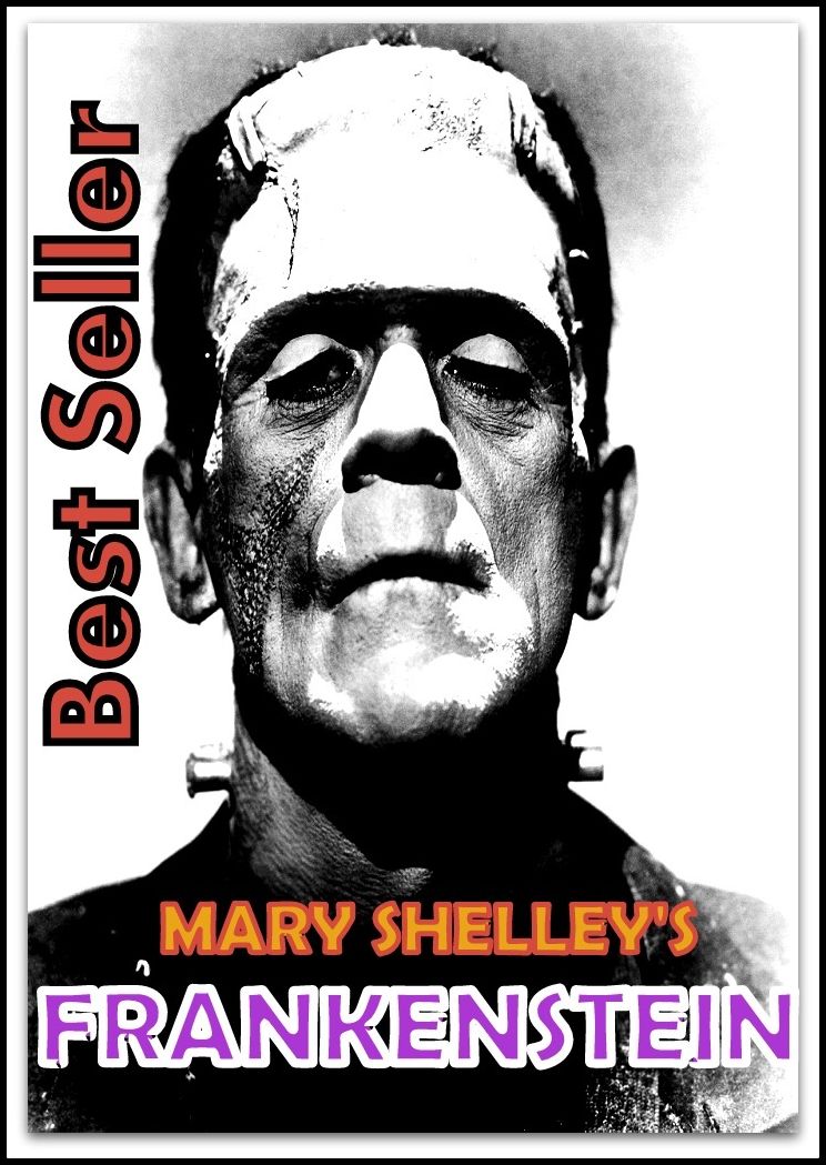 Best Sellers MARY SHELLEY'S FRANKENSTEIN ( Mystery, romance, action, adventure, sci fi, science fiction, drama, horror, thriller, classic, novel, literature, suspense)
