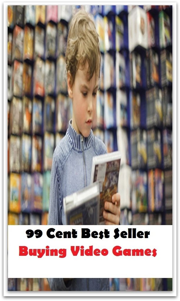 99 Cent Best Seller Buying Video Games (Video Game Marketing, Affiliate marketing,Online marketing, Art, Theology, Ethics, Chicken Soup, Thought, Theory, Self Help, clothes, shoes, sci fi, science fiction, drama,Closet Designer)