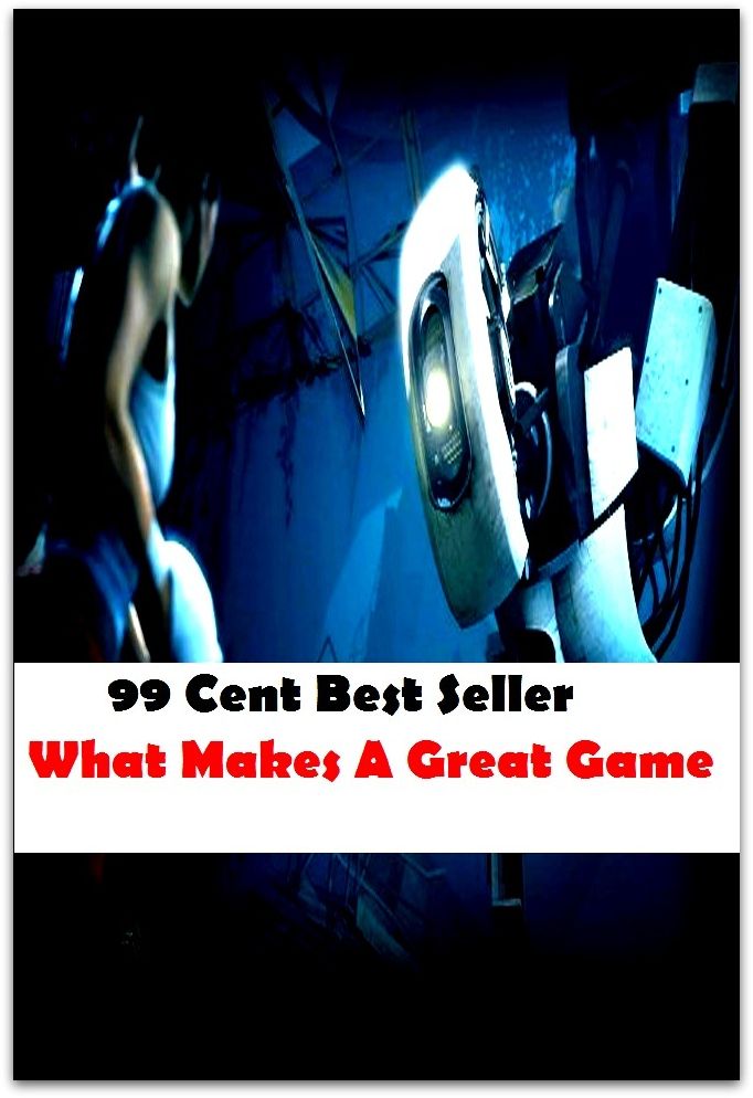 99 Cent Best Seller What Makes A Great Game ( Online Games, puzzle games, funny games, sports games, shooting games, word games, casino games ,cooking games, dress up games, car racing games )