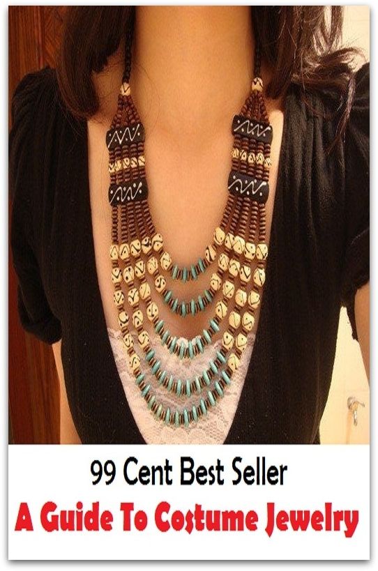 99 Cent Best Seller A Guide To Costume Jewelry (Guide,argot,buzzword,jargon,patter,pop psych,psychospeak,self-improvment,fortunate books,self-care, wealthy books)