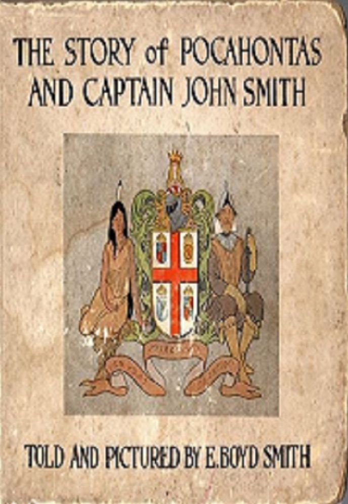The Story of Pocahontas and Captain John Smith (Illustrated)