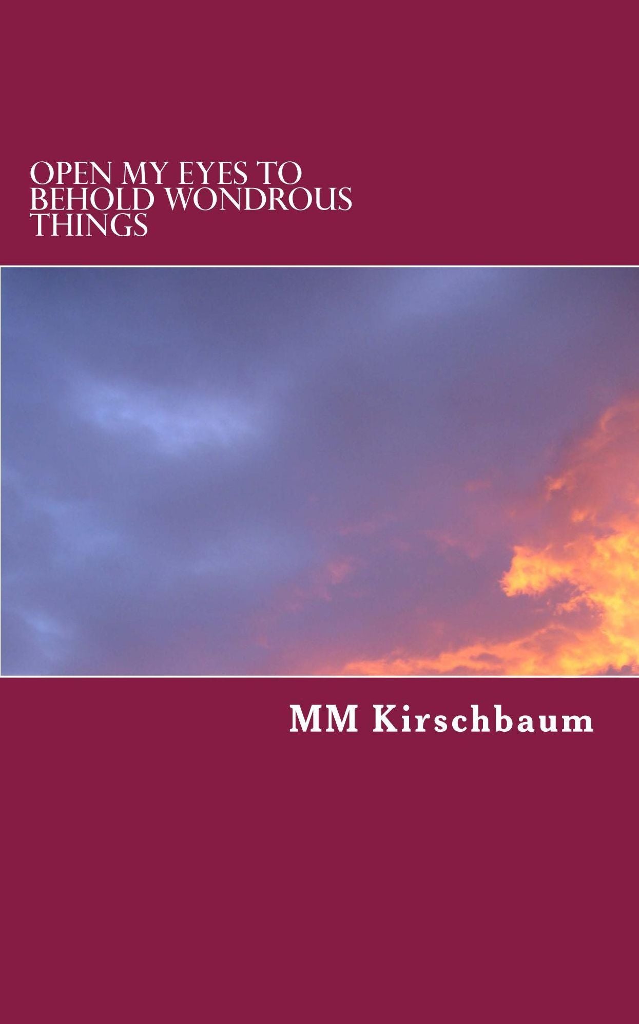 Open My Eyes To Behold Wondrous Things