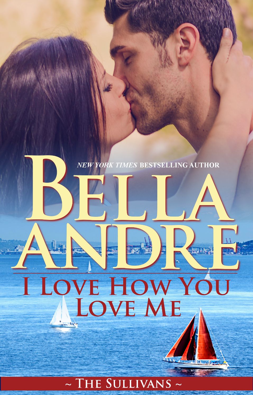 I Love How You Love Me (Seattle Sullivans #4) (Sullivans Series #13)