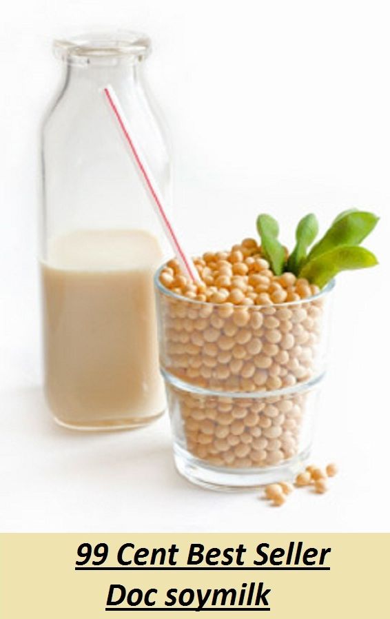 99 Cent Best Seller Doc soy-milk ( sproutarian, not cooked, rawfoodism, juice, uncooked, unprocessed, dietary practice, pasteurized, homogenized, yoghurts, kefir, kombucha )