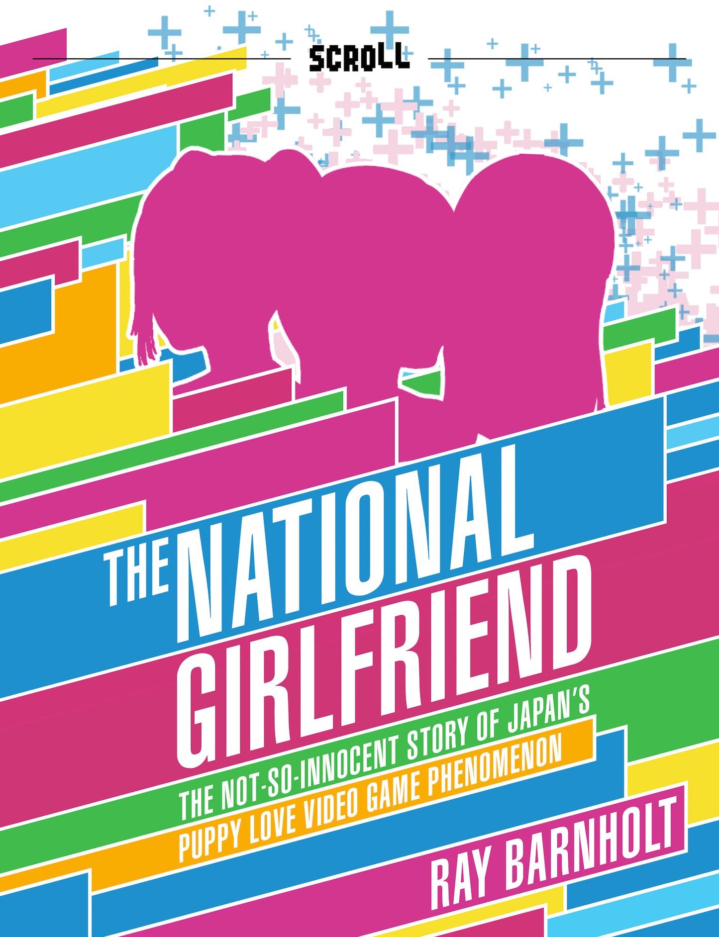 The National Girlfriend: The Not-So-Innocent Story of Japan's Puppy Love Video Game Phenomenon
