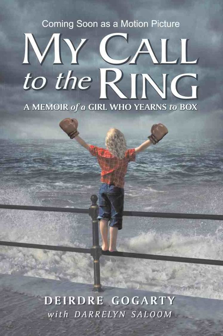 MY CALL TO THE RING: A Memoir of a Girl Who Yearns to Box
