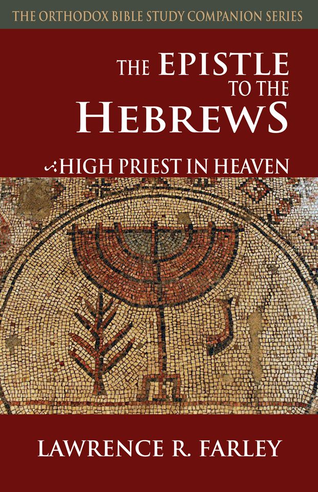 The Epistle to the Hebrews: High Priest in Heaven