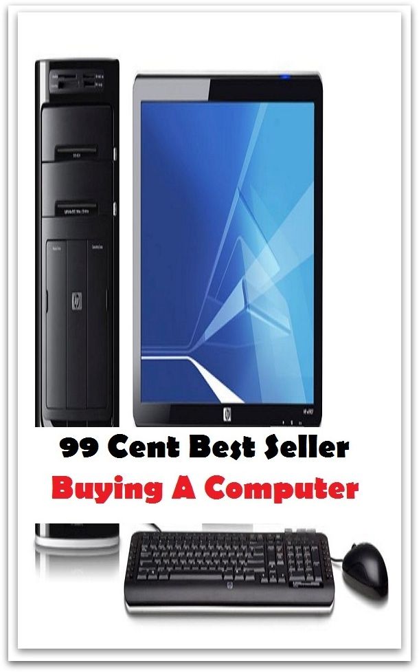 99 Cent Best Seller Buying A Computer ( CPU unit, keyboard, mouse, speaker set, purses, jewellery, shoes, accessories, cheap laptop, the tablets, chargers )