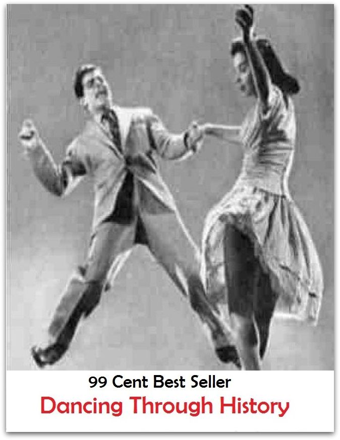 99 Cent Best Seller Dancing Through History ( Exotic Dancer, incorporate dance, Belly Dancing, incorporate dancing, fun dancing, Samba dancing, generic dance, possible dance, pole dancing, Line dancing )