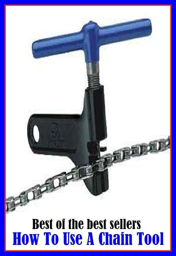 Best of the Best Sellers How To Use A Chain Tool (implement, utensil, instrument, device, apparatus, gadget, appliance, machine, contrivance, contraption, gizmo)