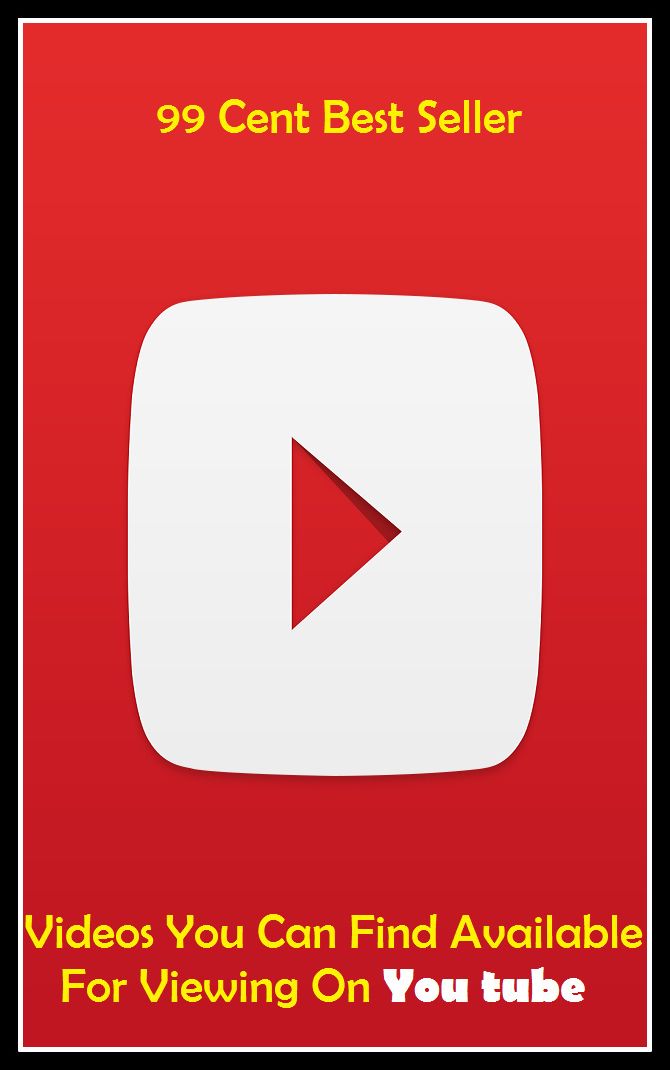 99 Cent best seller Videos You Can Find Available For Viewing On You Tube (finching, finchley, finchlike, find, find a friendly bush, find fault, find fault with, find one's feet, find ones feet, find oneself)