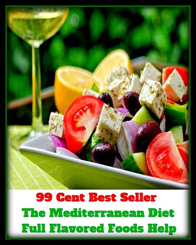 99 Cent best seller The Mediterranean Diet Full Flavored Foods Help (diestrual, diestrum, diestrus, diet, diet fads, diet of worms, diet records, diet surveys, diet therapy, diet, carbohydrate-restricted)