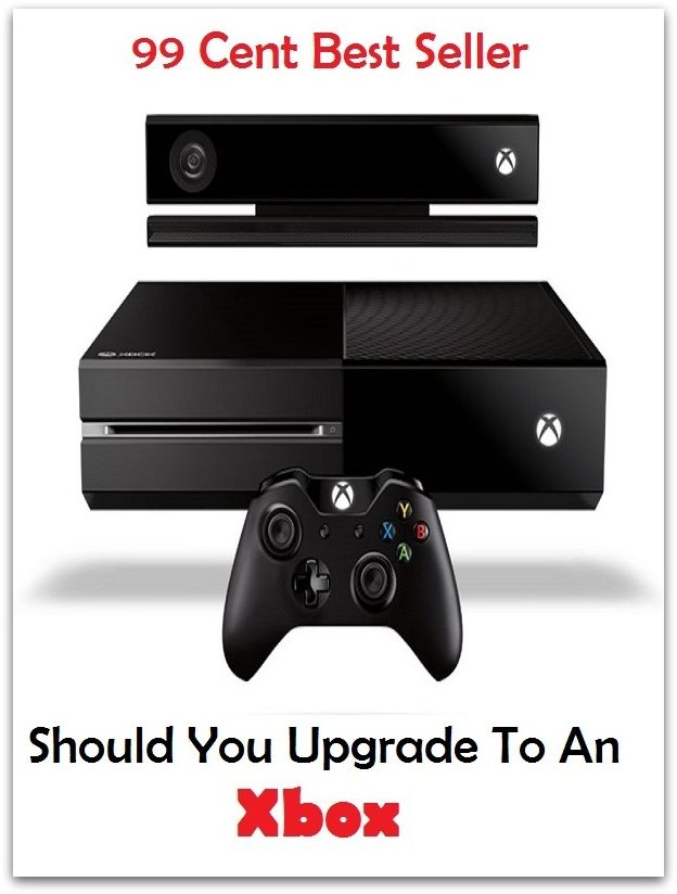 99 Cent best seller Should You Upgrade To An Xbox (rise,ascent,raise,climb,acclivity,rising slope)
