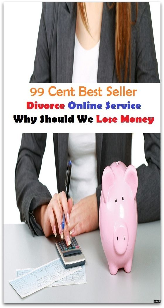 99 Cent best seller Divorce Online Sevice Why Should We Lose Money (divitis,divorce,divorce court,divorce in islam,divorce lawyer,divorce360,divorceable,divorced,divorced kid,divorced man)