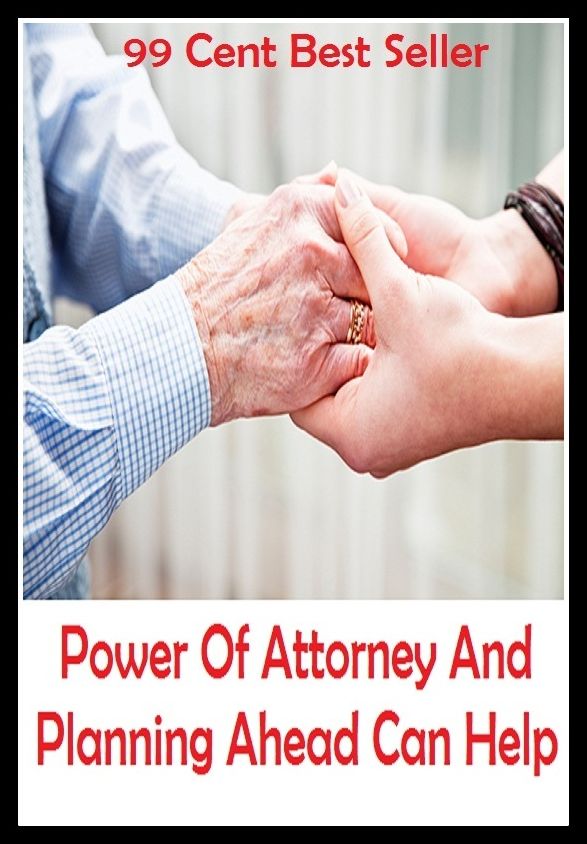 99 Cent best seller Power Of Attorney And Planning Ahead Can Help (attoparsec,attophysics,attoreactor,attorn,attorney,attorney general,attorney general of the united states,attorney of record,attorney's fee,attorney-at-law)