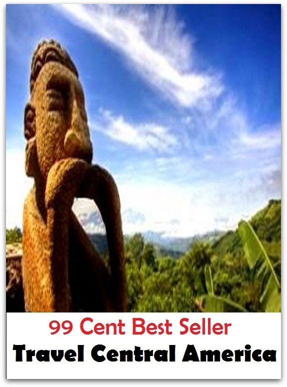 99 cent best seller Travel Central America (Driving,excursion,flying,movement,ride,sailing,sightseeing,tour,transit,biking,commutation,cruising,drive,expedition,)