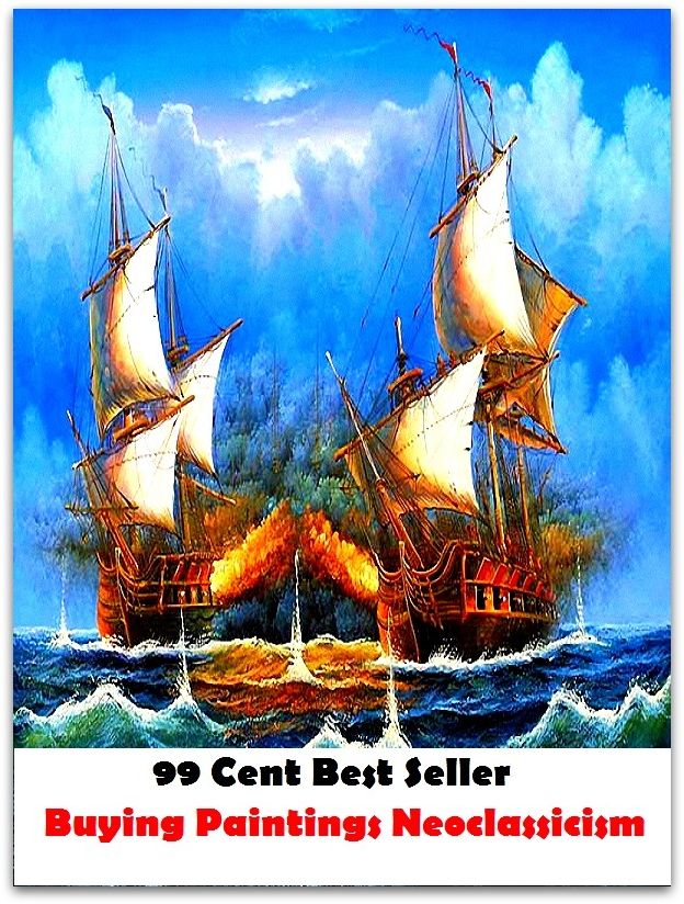 99 cent best seller Buying Paintings Neoclassicism (delineation,motion-picture show,scene,mental picture,pictorial matter,movie,moving-picture show,ikon,icon,pic,exposure,house painting,image,photograph,depiction,word-paint)