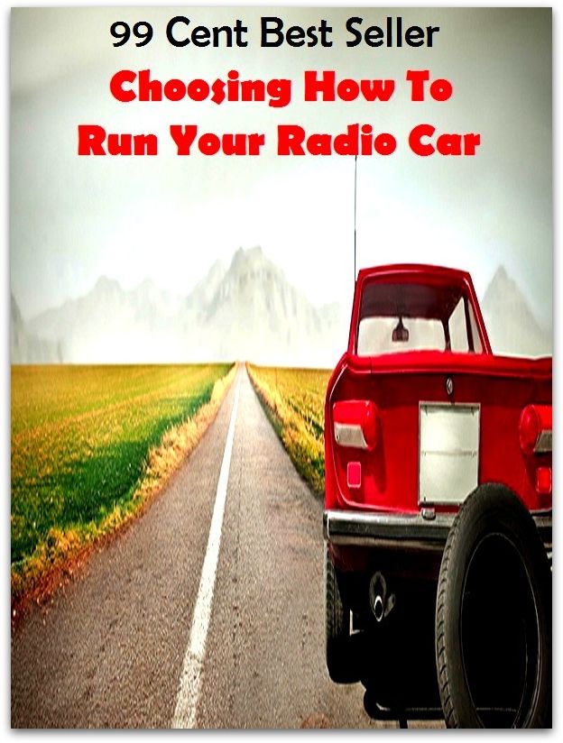 99 cent best seller Choosing How To Run Your Radio Car (Transmission,wireless,Marconi,radiotelegraph,radiotelegraphy,radiotelephone,receiver,telegraphy,telephony,Walkman,AM-FM)