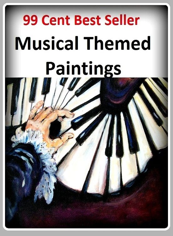 99 cent best seller Musical Themed Paintings (musical score,musical soiree,musical style,musical theater,musical theme,musical time,musical time signature,musicale,musicalise,musicalised)