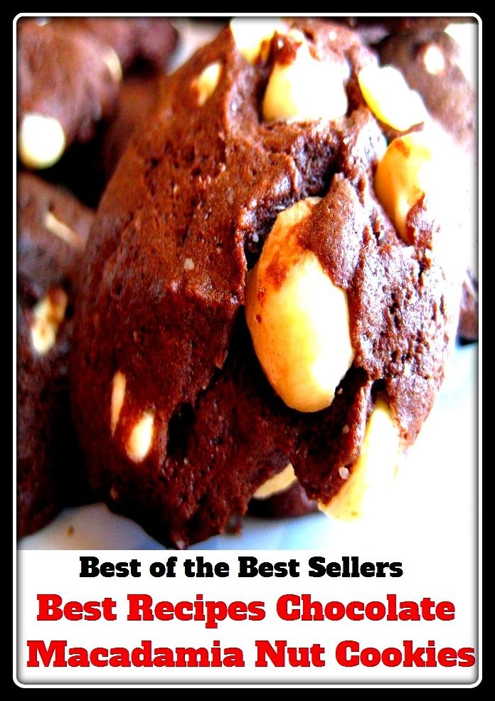 Best of the best seller Best Recipes Chocolate Macadamia Nut Cookies(bread,cooking,cuisine,drink,fare,feed,foodstuff,meal,meat,snack,aliment)