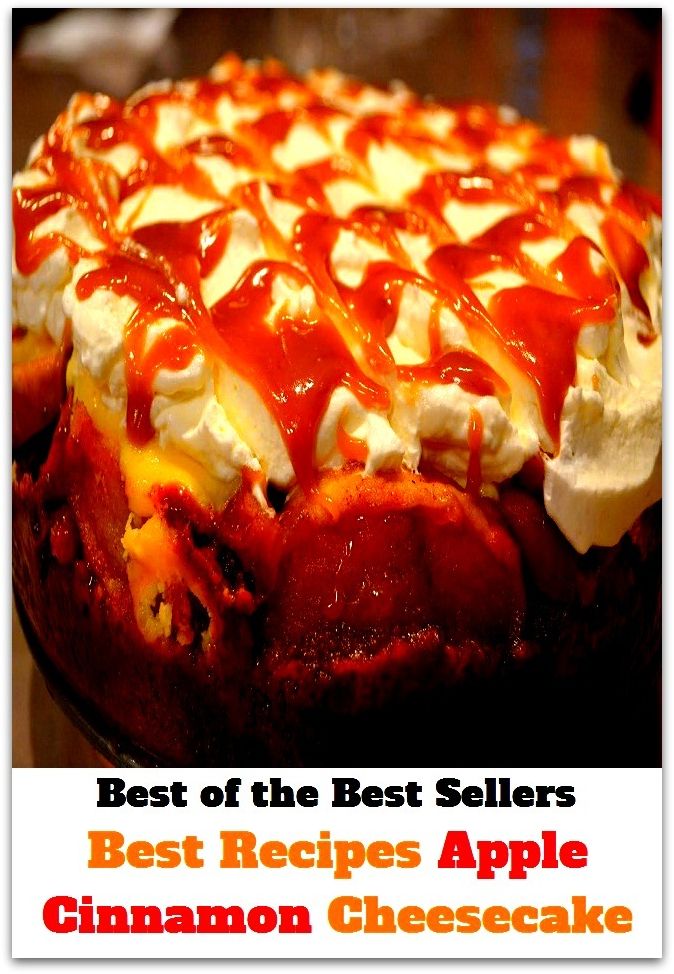 Best of the best seller Best Recipes Apple Cinnamon Cheesecake(bread,cooking,cuisine,drink,fare,feed,foodstuff,meal,meat,snack,aliment)