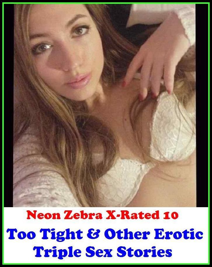 Too Tight & Other Erotic Triple XXX Sex Stories ( sex, porn, fetish, bondage, oral, anal, ebony, hentai, domination, erotic photography, erotic sex stories, adult, romance, xxx, shemale, voyeur, erotic, blowjob ) Presented by Resounding Wind Publishing