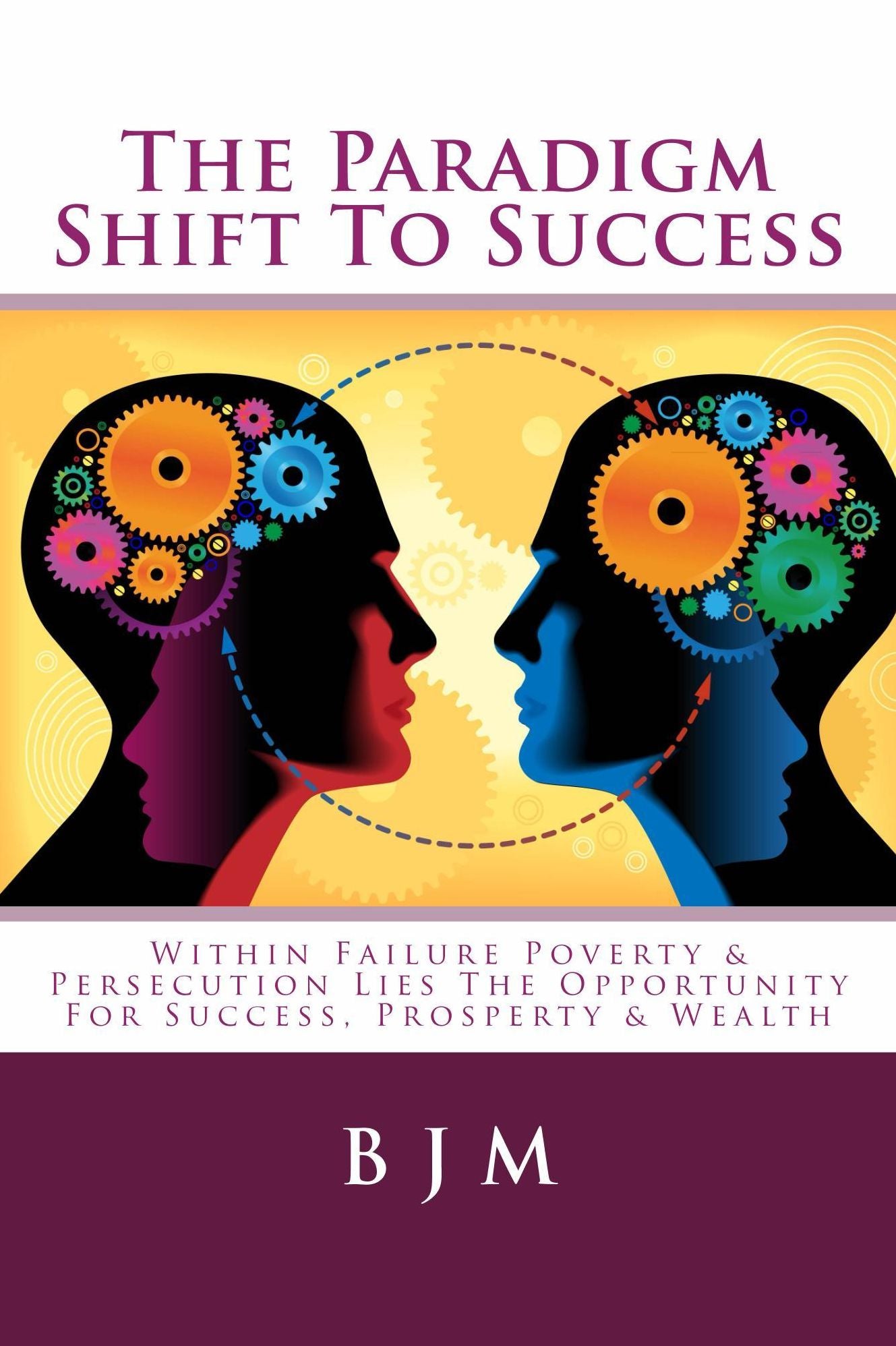 The Paradigm Shift To Success Within Failure Poverty & Persecution Lies The Opportunity For Success, Prosperity & Wealth