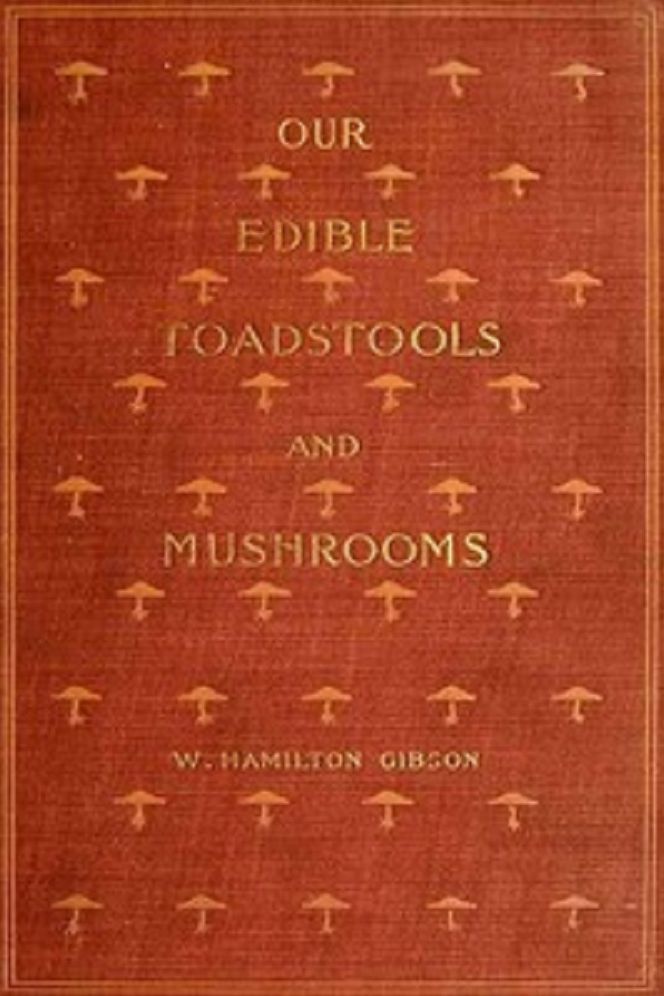 Our Edible Toadstools and Mushrooms and How to Distinguish Them (Illustrated)