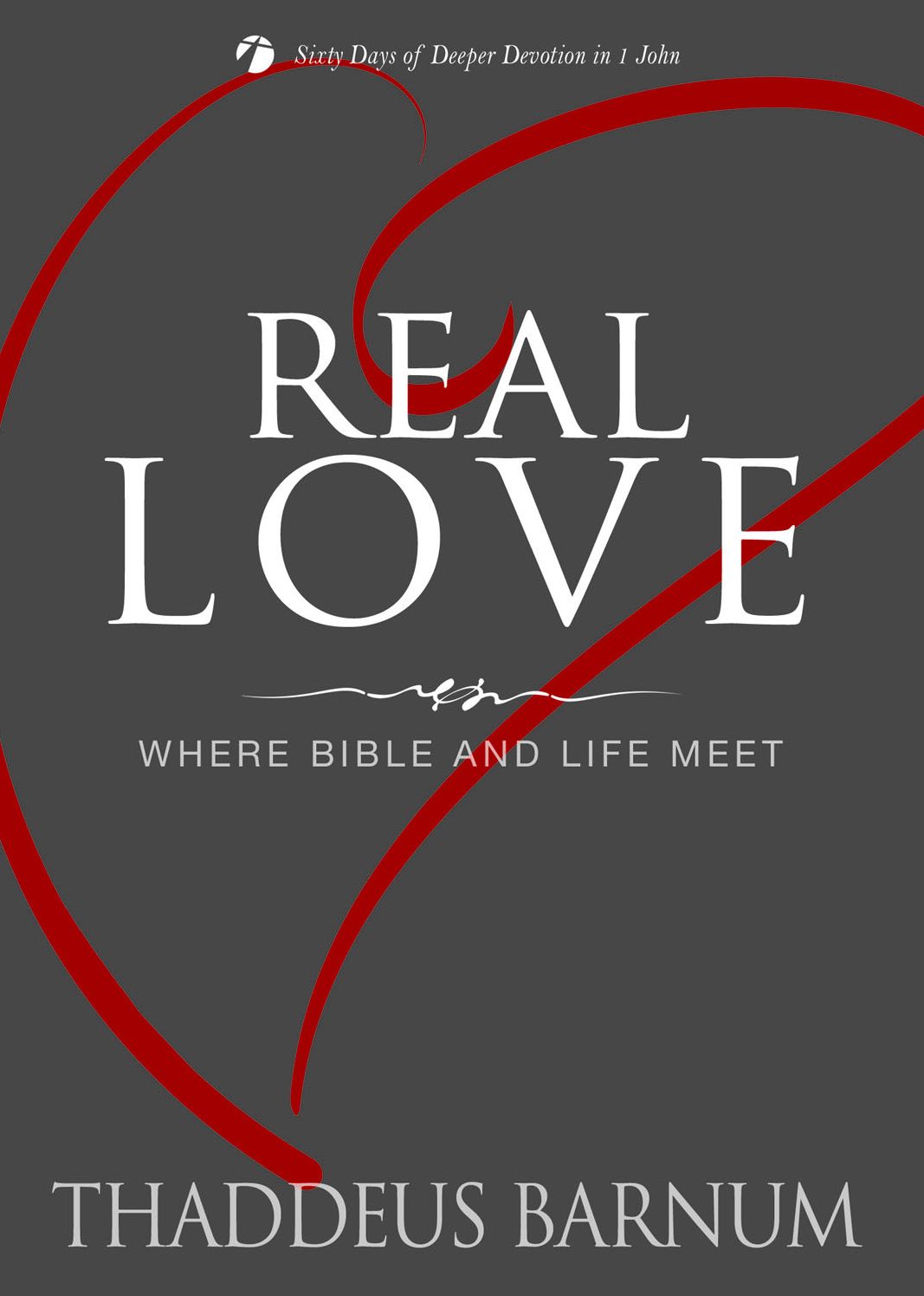 Real Love: Where Bible and Life Meet