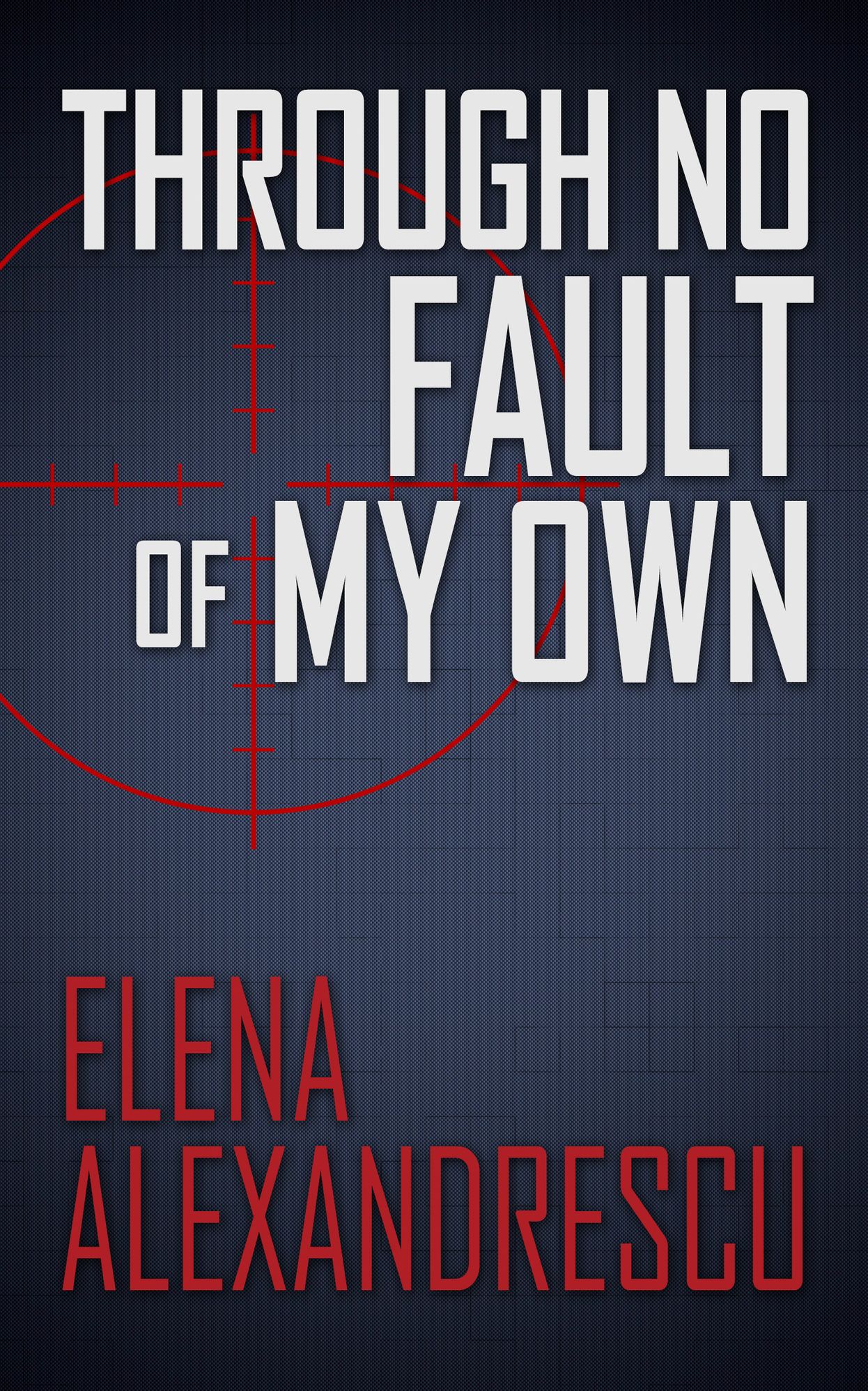 Through No Fault of My Own