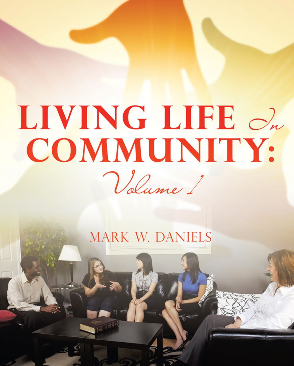 Living Life In Community: Volume 1
